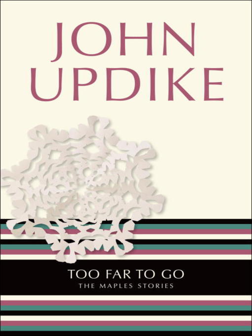 Title details for Too Far to Go by John Updike - Wait list